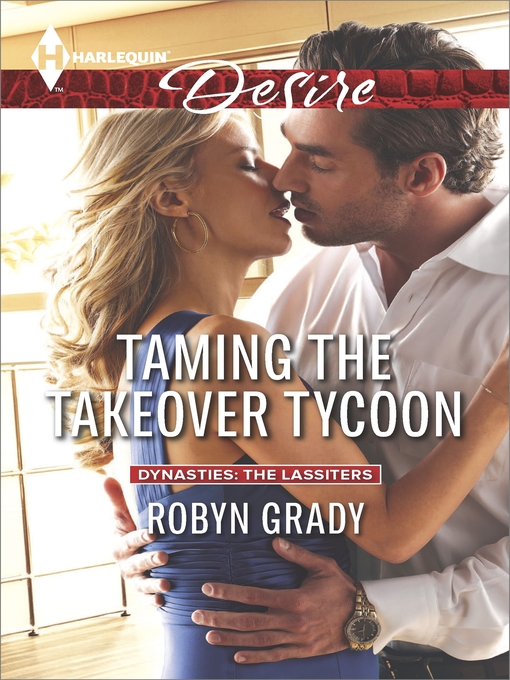 Title details for Taming the Takeover Tycoon by Robyn Grady - Wait list